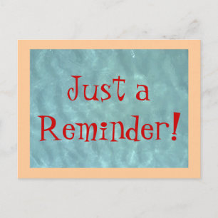 Post Card Just a Reminder!