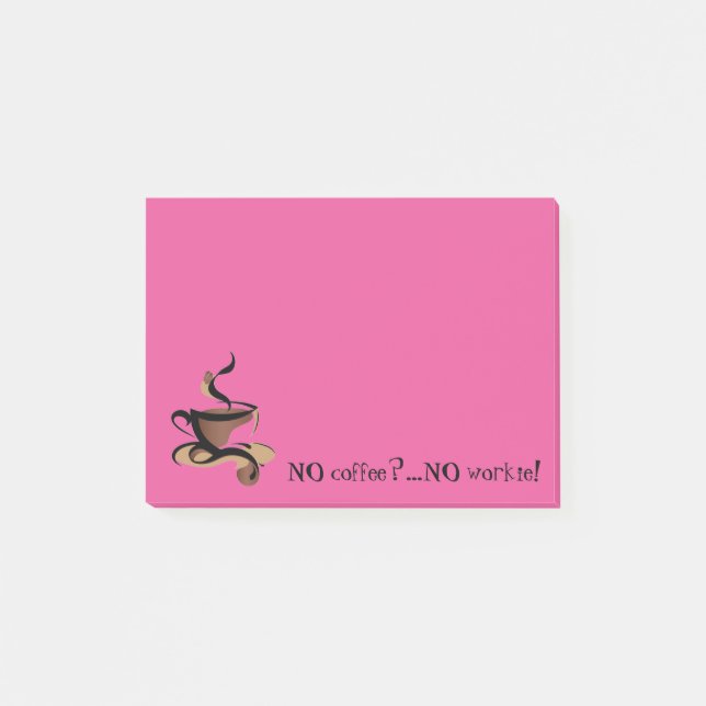 POST-IT® "AUCUN CAFÉ ?  AUCUN WORKIE ! " (Devant)