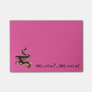 POST-IT® "AUCUN CAFÉ ?  AUCUN WORKIE ! "
