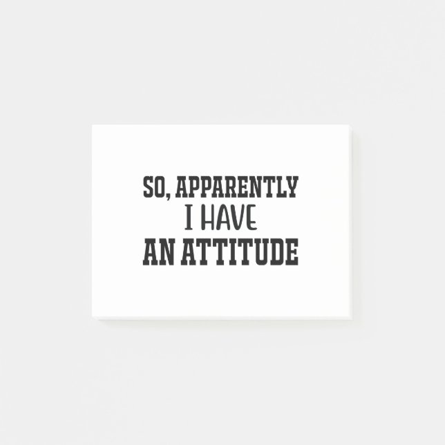Post-it® Donc, Apparemment J'Ai Une Attitude (Devant)