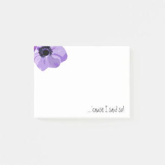 Post-it® Fleur pourpre parce que j'ai dit ainsi le