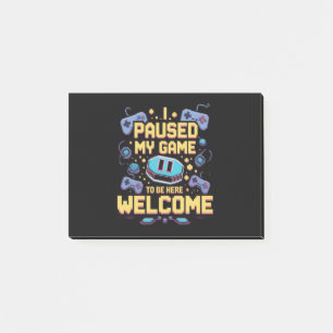 Post-it® J'ai Mis Mon Jeu En Pause Pour Être Ici Cadeau De 