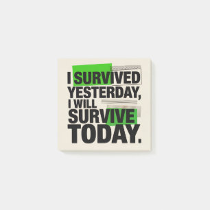 Post-it® J'ai survécu hier, je survivrai aujourd'hui