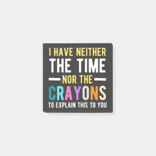 Post-it® Je n'ai ni le temps ni les crayons pour expliquer.