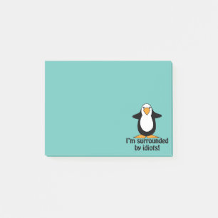 Post-it® Je suis entouré par des idiots ! Pingouin drôle