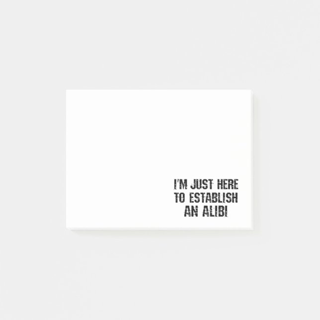 Post-it® Je suis juste ici pour établir un alibi (Devant)