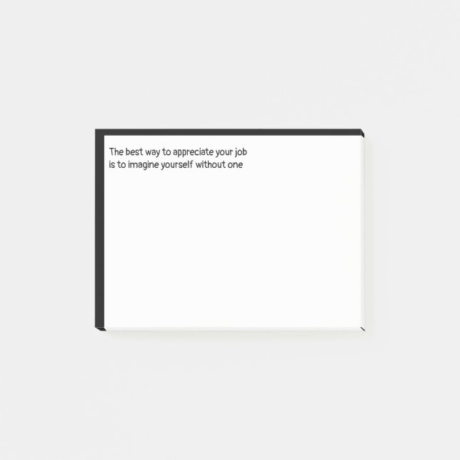 Post-it® La meilleure façon d'apprécier votre travail est d (Devant)