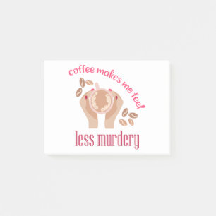 Post-it® Le café me fait me sentir moins meurtrier et drôle