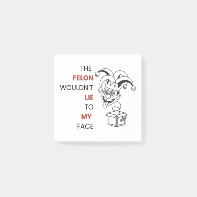 Post-it® Le Felon ne mentirait pas à mon visage (Devant)