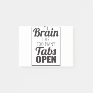 Post-it® Mon cerveau a trop d'onglets à ouvrir