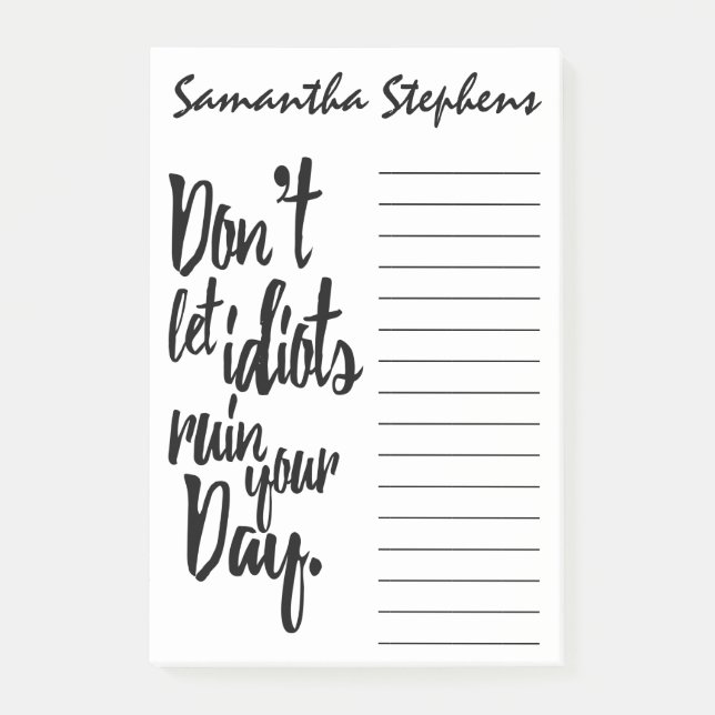 Post-it® Ne laissez pas les idiots ruiner votre citation (Devant)