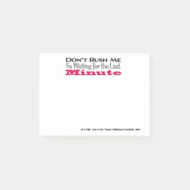 Post-it® Ne me pressez pas J'attends la Dernière minute (Devant)