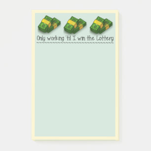 Post It Notes : Only Working til' I win the Lotter