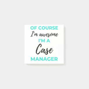 Post-it® Of Course I'm Awesome I'm A Case Manager 2