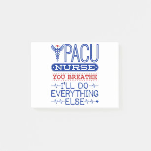 Post-it® PACU Nurse You Breathe I'll Do All Other