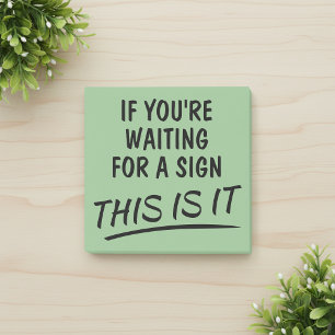 Post-it® Si vous attendez un signe, c'est ça. Positif