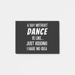 Post-it® Un Jour Sans Danse, C'Est Comme Admirer Une Danse.