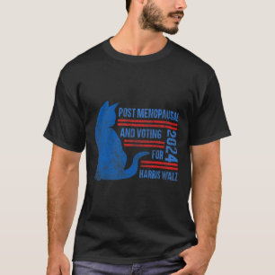 Post Menopausal And Voting For Harris W 24 Cat Lad T-Shirt