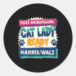 Post-menopausal Childless Cat Lady Ready To Vote K Classic Round Sticker