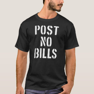 Post No Bills T-Shirt