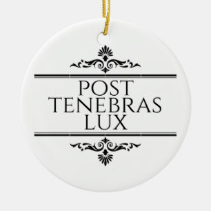 Post Tenebras Lux Ceramic Ornament