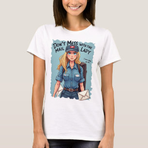 Postal Carrier Don't Mess with the Mail Lady  T-Shirt