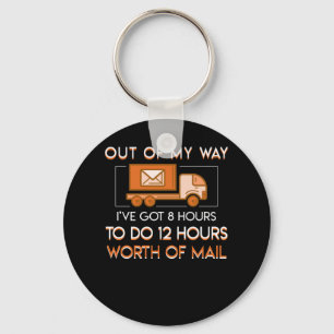 Postal Worker 8 Hours Do 12 Hours Worth Mail Keychain