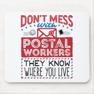 Postal Worker Funny Know Where You Live Mouse Pad