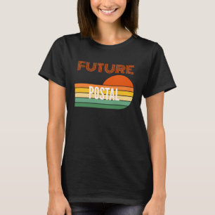 Postal worker , Future Postal worker T-Shirt
