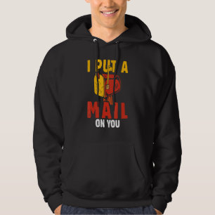 Postal Worker I Put A Mail On You  Postman Post Of Hoodie