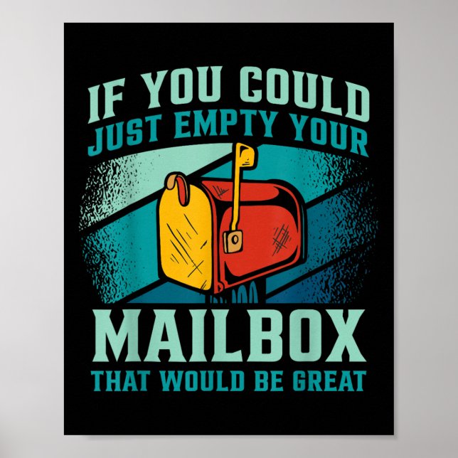 Postal Worker If You Could Just Empty Your Mailbox Poster (Front)