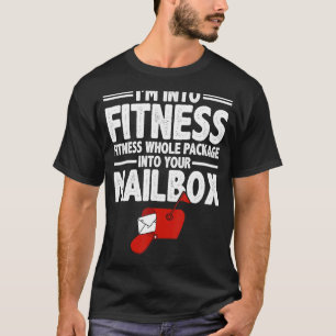 Postal Worker I'm Into Fitness Postman Mailman Mai T-Shirt