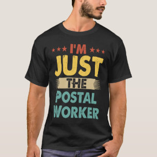 Postal Worker Job Retro I'm Just The Postal Worker T-Shirt