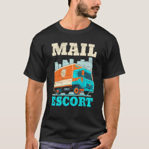 Postal Worker Mailman Delivery Shipment Mail Escor T-Shirt