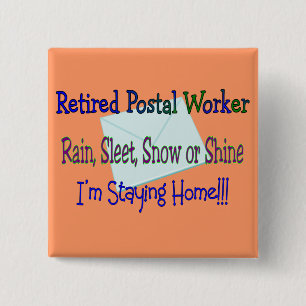 Postal Worker Rain Sleet Snow "STAYING HOME" 2 Inch Square Button