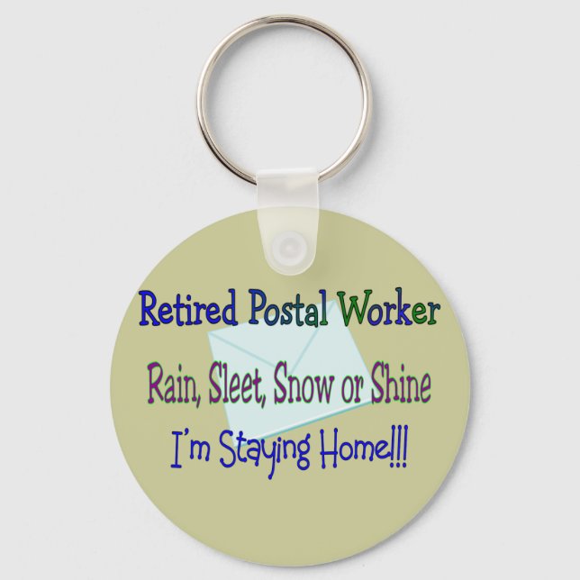 Postal Worker Rain Sleet Snow "STAYING HOME" Keychain (Front)
