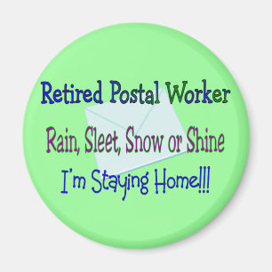Postal Worker Rain Sleet Snow "STAYING HOME" Magnet