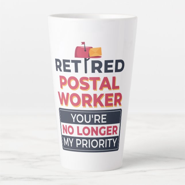 Postal Worker Retirement No Longer My Priority Latte Mug (Front)