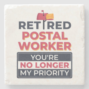 Postal Worker Retirement No Longer My Priority Stone Coaster
