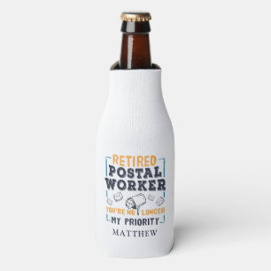 Postal Worker Retirement Not My Priority Retired Bottle Cooler