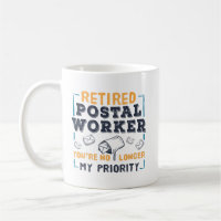 Postal Worker Retirement Not My Priority Retired