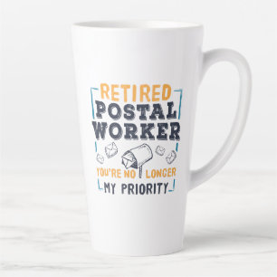 Postal Worker Retirement Not My Priority Retired Latte Mug