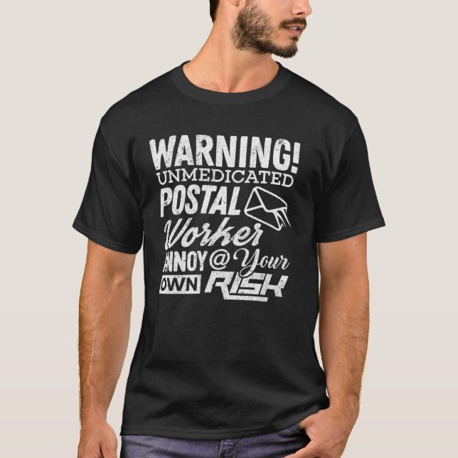 Postal Worker  Warning Unmedicated  Rural Carriers T-Shirt (Front)