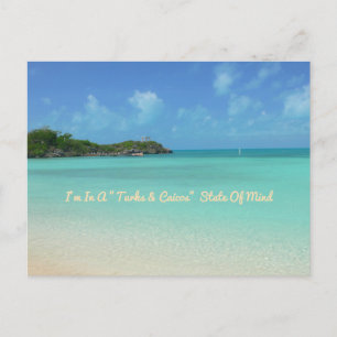 postcard "I'm In A "Turks and Caicos" State Of Min