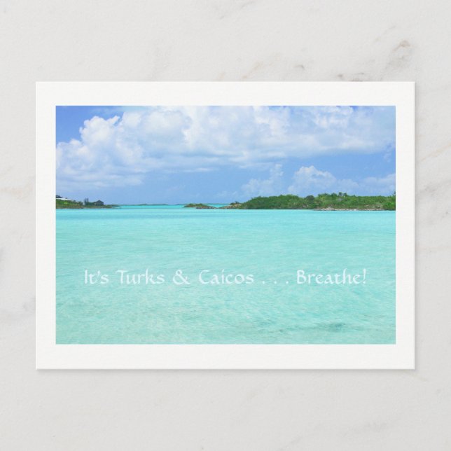 postcard/ "It's Turks & Caicos. . .Breathe!" Postcard (Front)