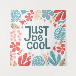 Postcard, just be cool, motivating quote, letterin tapestry