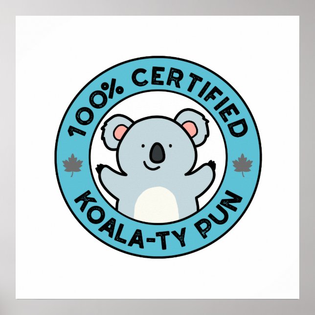 Poster 100% Certifié Koala-ty Pun Funny Koala Pun (Devant)