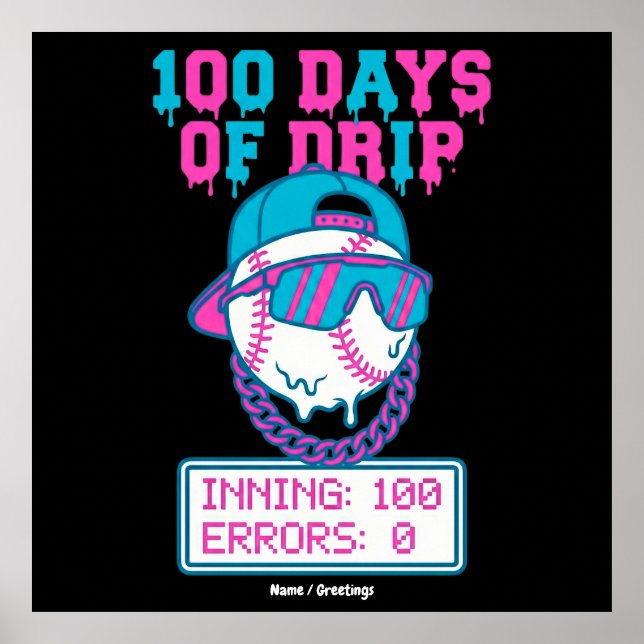Poster 100 Days of Drip 0 Errors Baseball School Swag  (Devant)