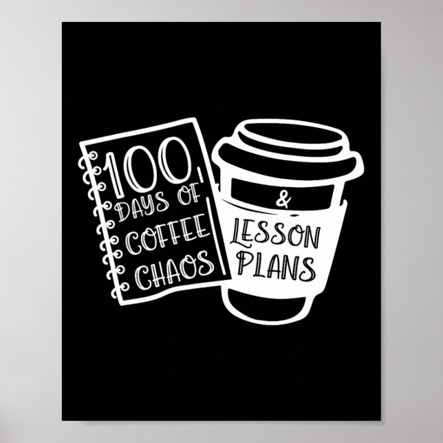 Poster 100 Jours De Café Chaos Amusants Enseignants Tee - (Devant)