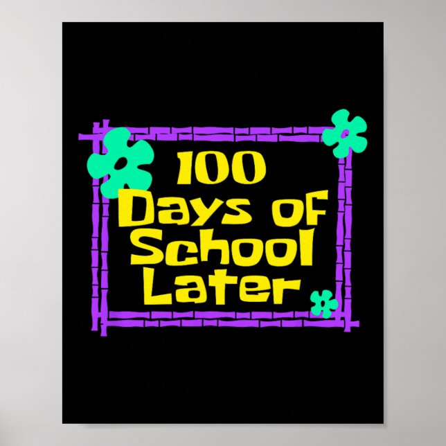 Poster 100 Jours D'École Plus Tard 100E Jour D'Enseigneme (Devant)